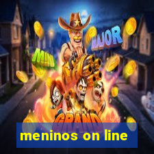 meninos on line